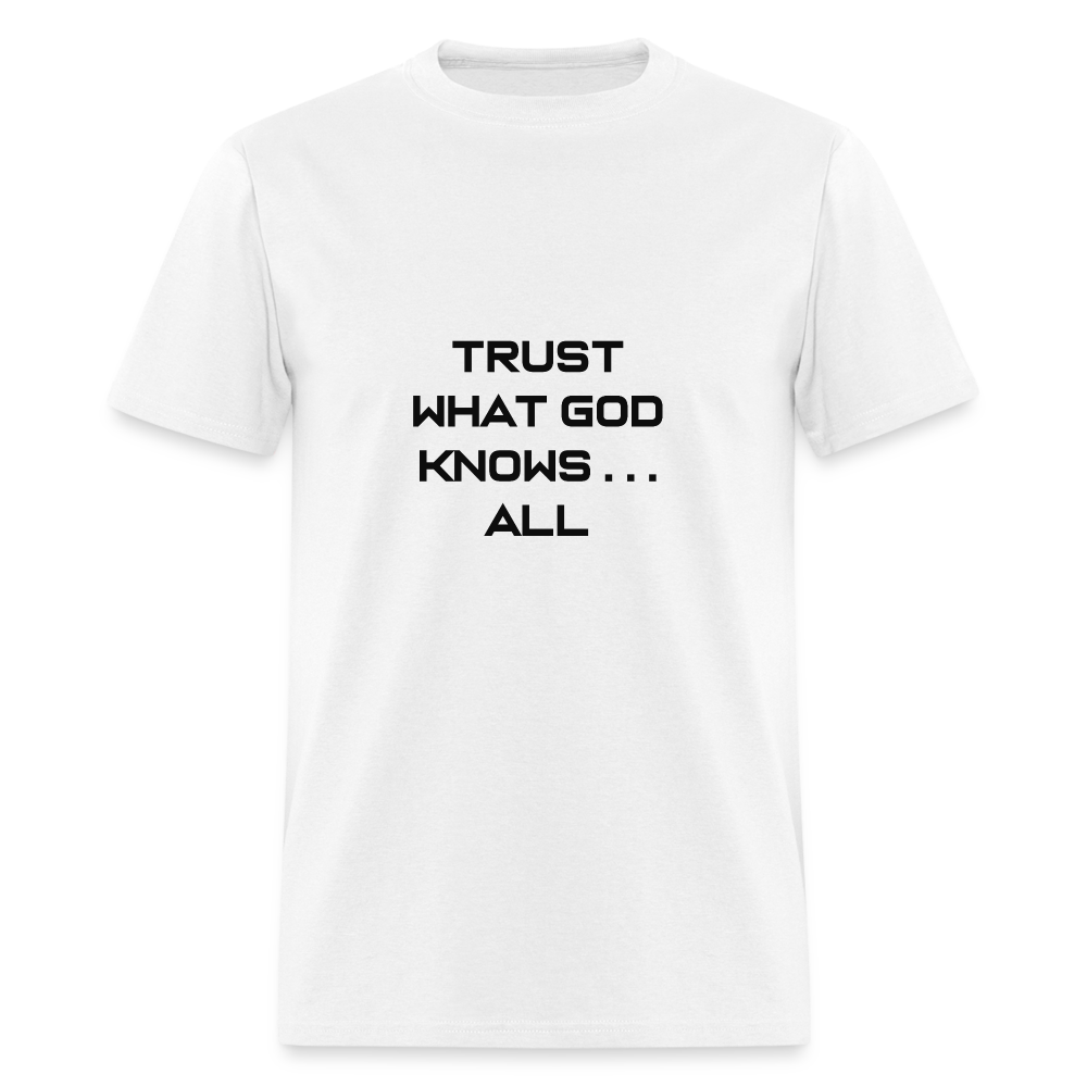 Trust What God Knows . . .All - white
