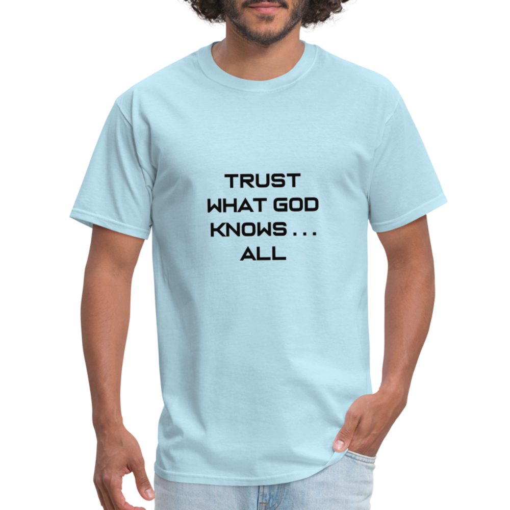 Trust What God Knows . . .All - powder blue