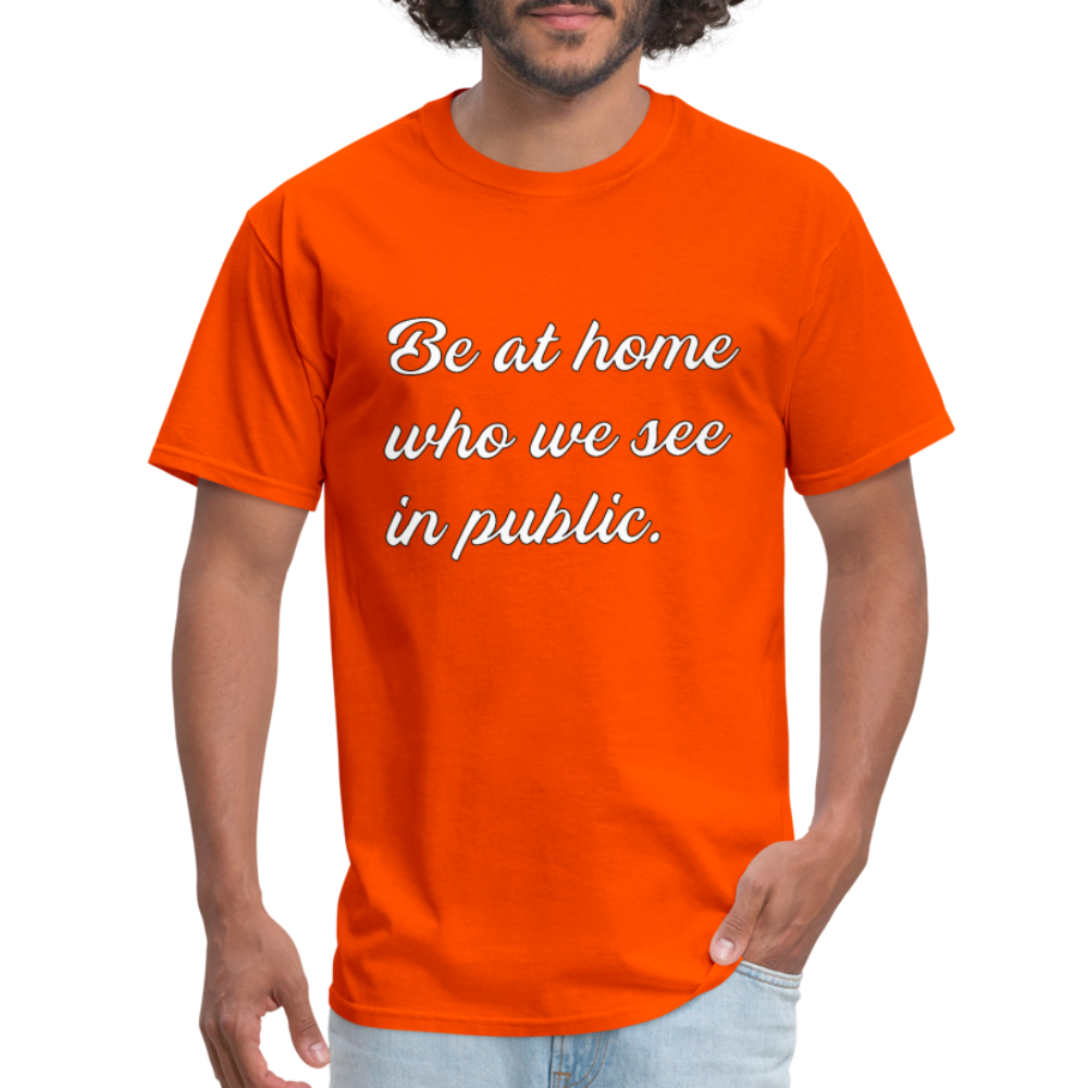 Be At Home Who We See In Public - orange