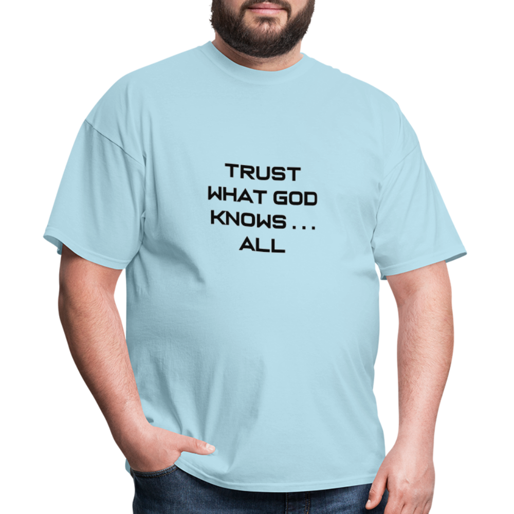 Trust What God Knows . . .All - powder blue