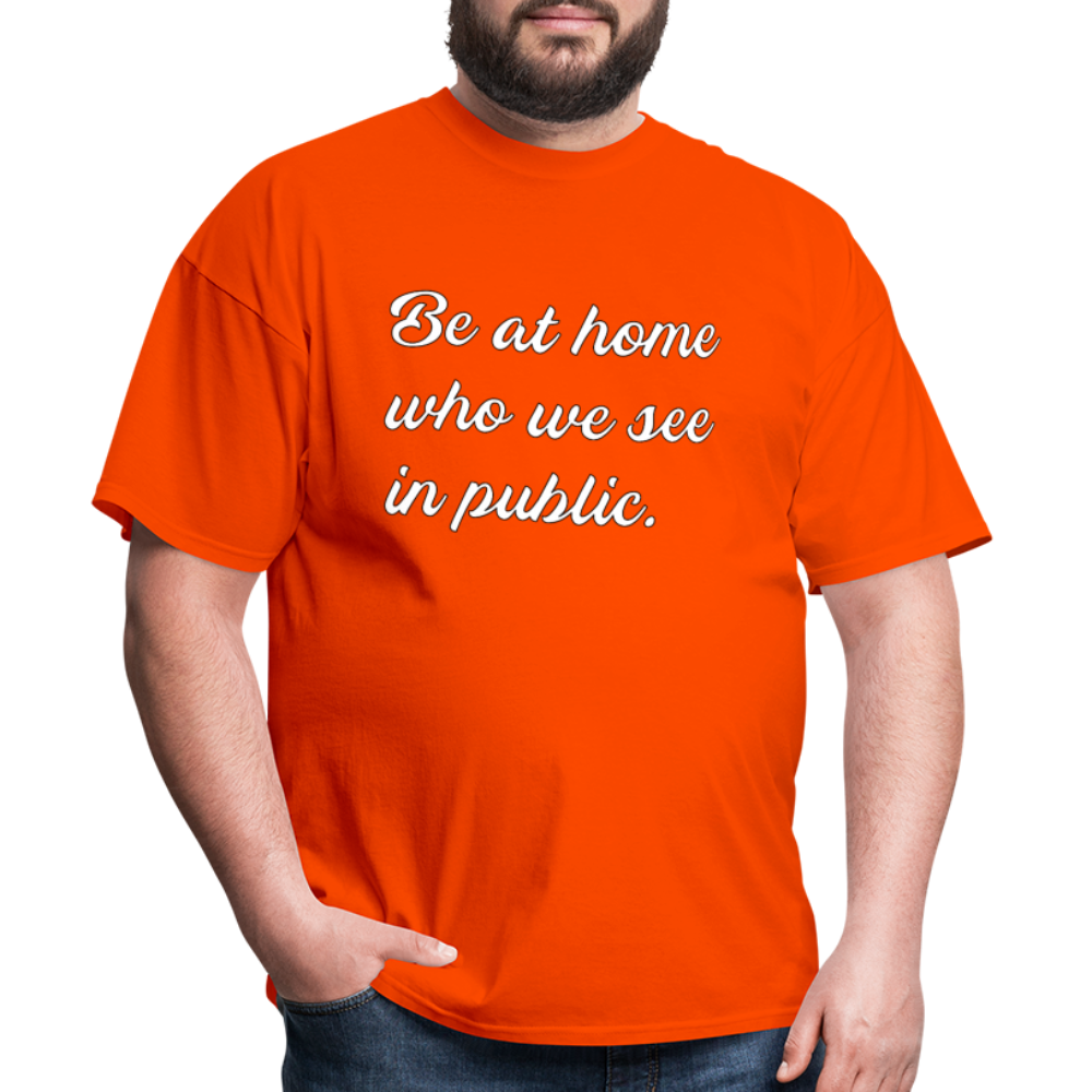 Be At Home Who We See In Public - orange