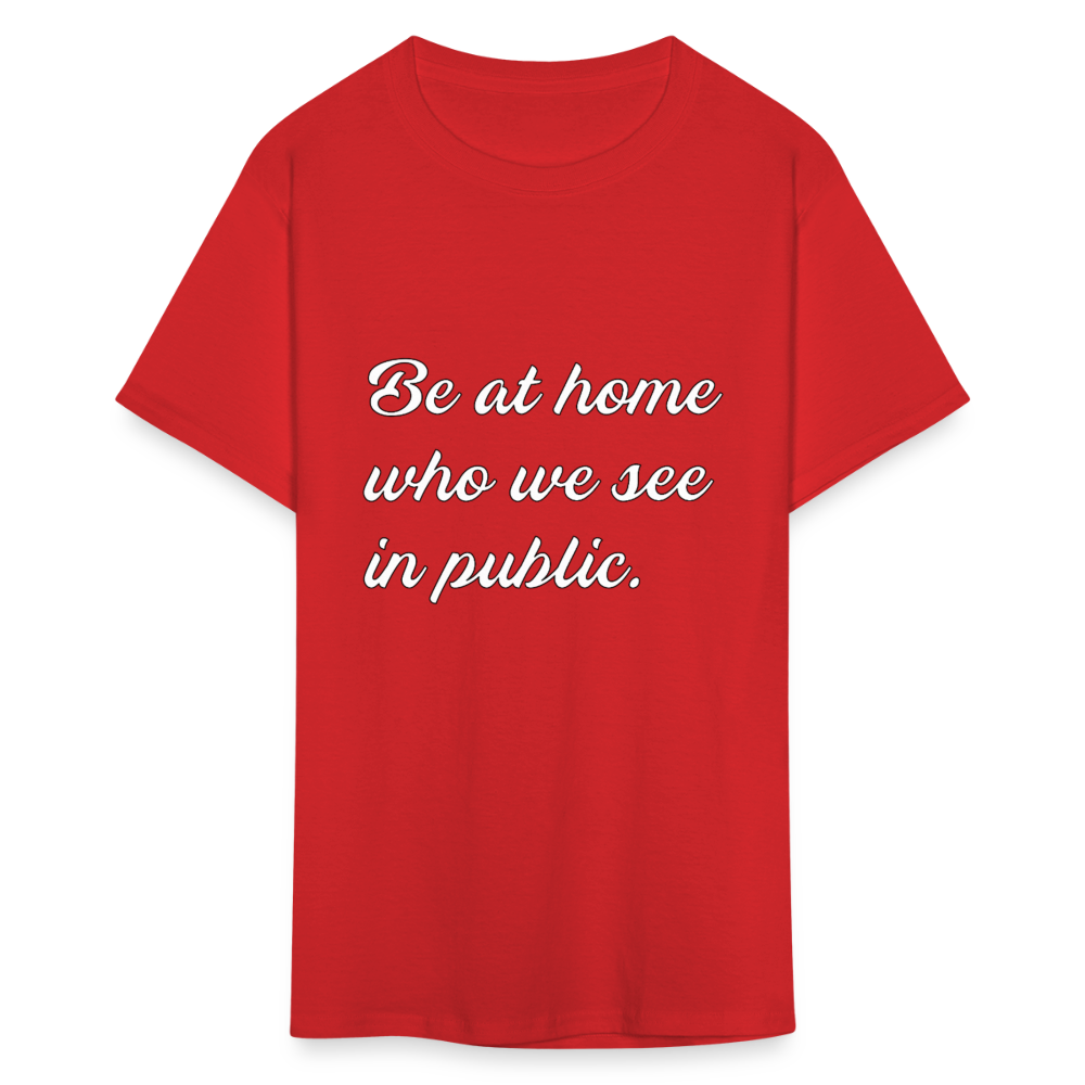 Be At Home Who We See In Public - red