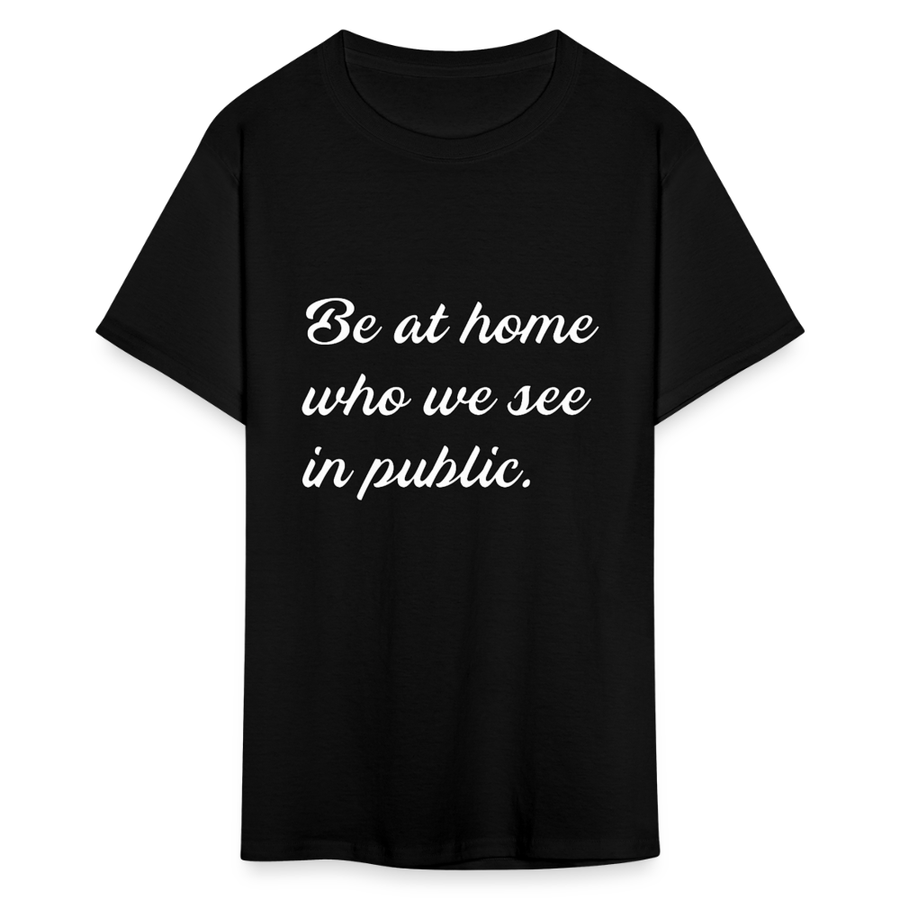 Be At Home Who We See In Public - black