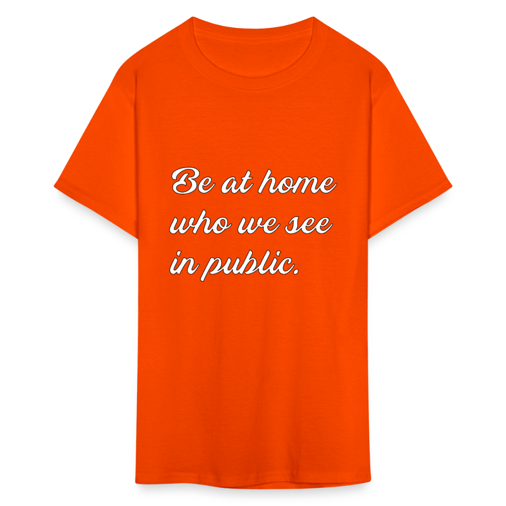 Be At Home Who We See In Public - orange