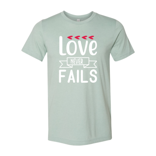 Love Never Fail Shirt