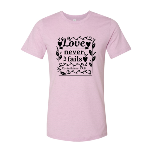 Love Never Fails Shirt