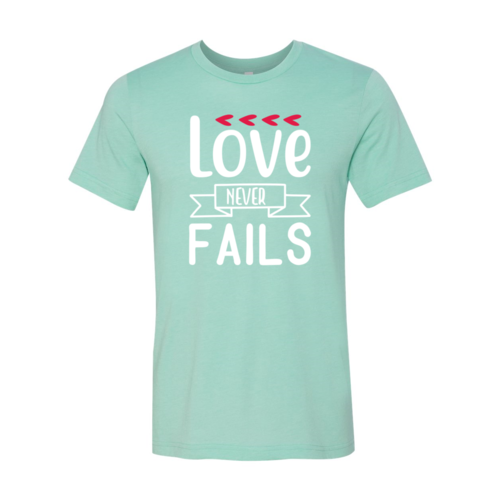 Love Never Fail Shirt