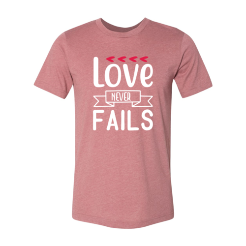Love Never Fail Shirt
