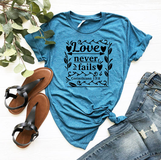 Love Never Fails Shirt