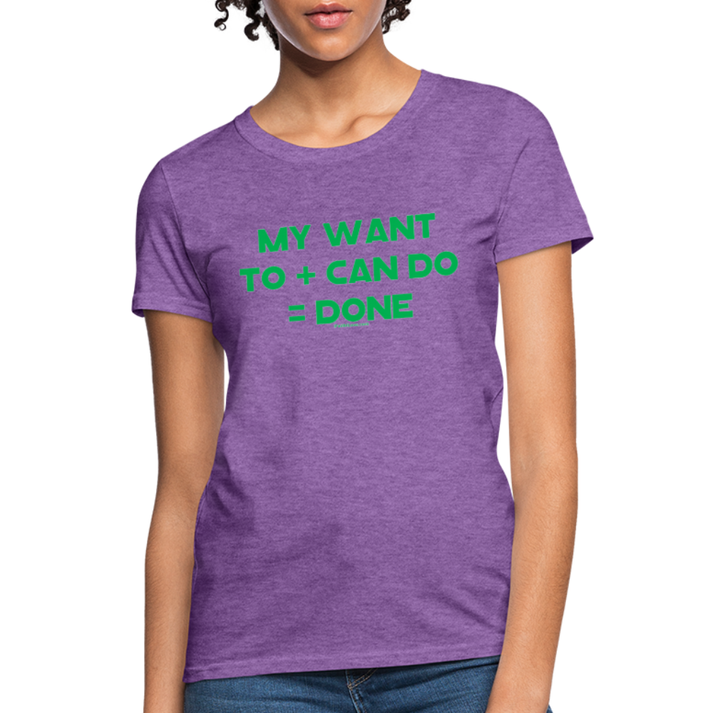 My Want To + Can Do = Done Ladies Classic T-Shirt - purple heather