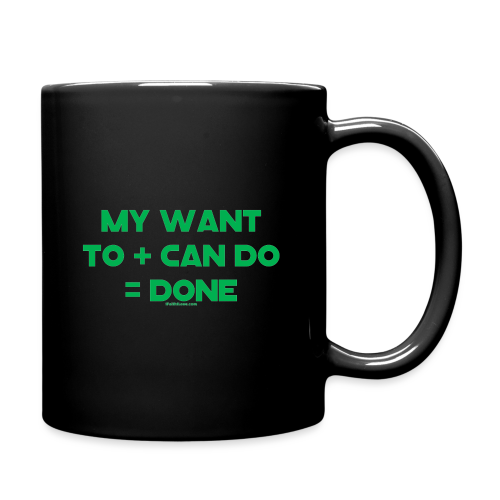 My Want To + Can Do = Done Full Color Mug - black