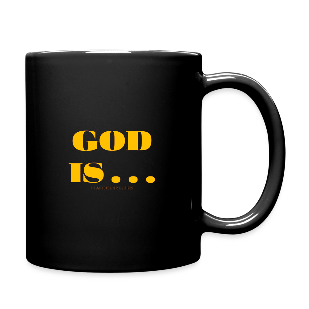God Is  . . . Full Color Mug - black